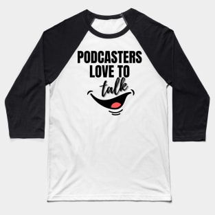 podcasters love to talk Baseball T-Shirt